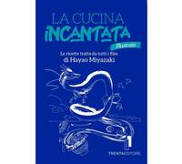 La Cucina Incantata - Illustrata - Trenta Editore - Italiano