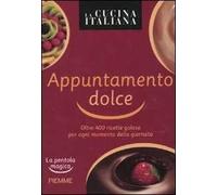 La cucina italiana. Appuntamento dolce. La pentola magica