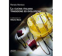 La cucina italiana. Tradizione ed evoluzione