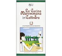 La cucina maremmana in cattedra. Una terra e i suoi sapori