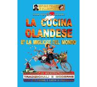 La cucina olandese è la migliore del mondo, Sergio Felleti, 2016, Youcanprint