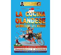 La cucina olandese - La migliore del mondo, Sergio Felleti, 2016, Youcanprint
