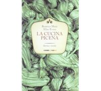 La cucina picena. Storia e ricette