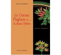 La cucina pugliese e... di nonna Fulvia - [Schena Editore]