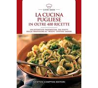 La cucina pugliese in oltre 400 ricette