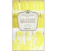 La cucina reggiana. Storia e ricette