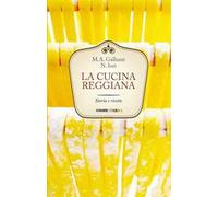 La cucina reggiana. Storia e ricette