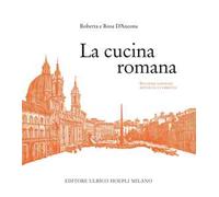 D'Ancona Roberta, D'Ancona Rosa – La cucina romana – Hoepli