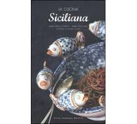 La cucina siciliana. Ediz. illustrata
