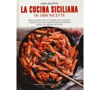 La cucina siciliana in 1000 ricette tradizionali