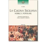LA CUCINA SICILIANA NOBILE E POPOLARE