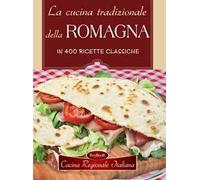 La cucina tradizionale della Romagna