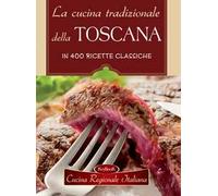 La cucina tradizionale della Toscana