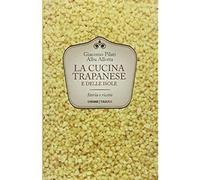 La cucina trapanese e delle isole. Storia e ricette [Jan 01, 2016] Pilati, Giaco