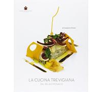 La cucina trevigiana del Relais Monaco. Ediz. multilingue