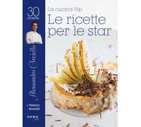 La cucina vip. Alessandro Circiello, le ricette per le star