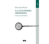 La cuciniera moderna. Opera gastronomica