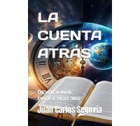 LA CUENTA ATRÁS: DEVOCIONAL PROFÉTICO 365º