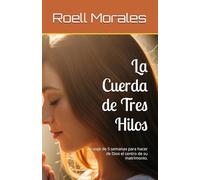 La Cuerda de Tres Hilos: Un viaje de 5 semanas para hacer de Dios el centro de su matrimonio.