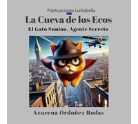 La Cueva de los Ecos: El Gato Sunino, Agente Secreto