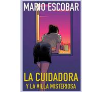 La cuidadora y la villa misteriosa: Un thriller adictivo: 2