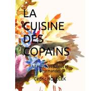 LA CUISINE DES COPAINS: Alternatives Saines et Gourmandes
