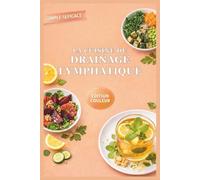 La Cuisine du Drainage Lymphatique: Recettes inspirées de Fleur Boschel pour éliminer la rétention d'eau, réduire la cellulite et affiner la silhouette