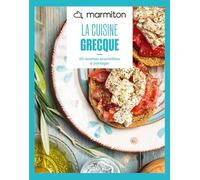La cuisine grecque: 60 recettes ensoleillées à partager