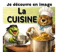 La cuisine: Je découvre en image