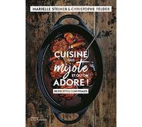 La cuisine qui mijote et qu'on adore !: 80 recettes conviviales
