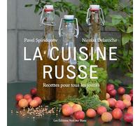 La cuisine Russe: Recettes pour tous les jours