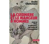 La cuisinière et le mangeur d'hommes: Essai sur l'Etat, le marxisme, les camps de concentration