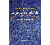 LA CULTURA AL PLURALE - CERTEAU MICHEL DE - Vita e Pensiero