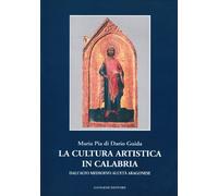 La cultura artistica in Calabria. Dall'alto Medioevo all'età aragonese