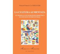 La cultura aumentata: Un modello d'integrazione simmetrica in contesto interculturale