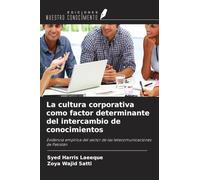 La cultura corporativa como factor determinante del intercambio de conocimientos: Evidencia empírica del sector de las telecomunicaciones de Pakistán