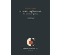 La cultura degli usi civici. Un fenomeno globale - Granara Daniele