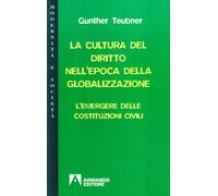 La cultura del diritto nell'epoca della globalizzazione. L'emergere delle costituzioni civili