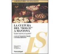 La cultura del «dolce» a Mantova. Quale marchio di qualità?