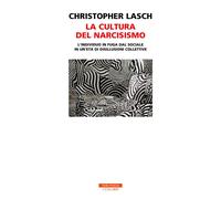 La cultura del narcisismo. L'individuo in fuga dal sociale in un'