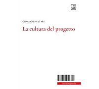 La cultura del progetto. Nuova ediz.