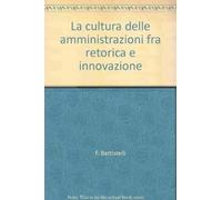 La cultura delle amministrazioni fra retorica e innovazione