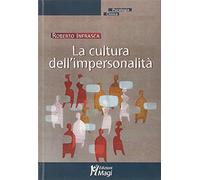 La cultura dell'impersonalità - Infrasca Roberto