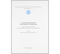 La Cultura Ellenistica. L'Opera Letteraria e l'Esegesi Antica. Atti del Convegno