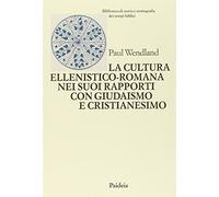 La cultura ellenistico-romana nei suoi rapporti con giudaismo e cristianesimo