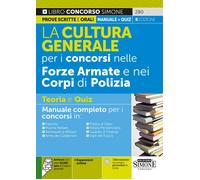La Cultura Generale per I Concorsi Nelle Forze Armate E Nei Corpi Di Polizia - M