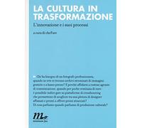 La cultura in trasformazione. L'innovazione e i suoi processi