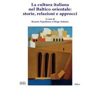 La cultura italiana nel Baltico orientale: storie, relazioni e approcci