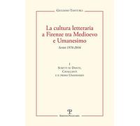 La cultura letteraria a Firenze tra Medioevo e Umanesimo (Vol. 1)