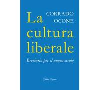 La cultura liberale. Breviario per il nuovo secolo